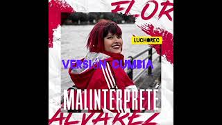 Flor Alvarez - Malinterprete Versión Cumbia X .Alvarezoficial