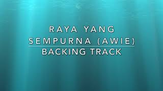 Raya Yang Sempurna awie  Backing Track