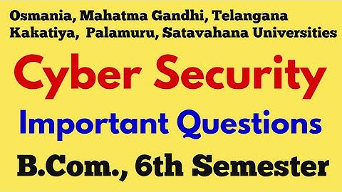 Cyber Security | Important Questions | B.Com., 6th Semester | OU KU MGU PU SU TU | UG | Degree