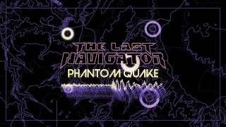 The Last Navigator - Phantom Quake (Official Visualizer)