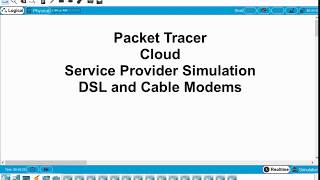 Cisco Packet Tracer - Creating DSL and Cable Service Providers in the Cloud screenshot 5