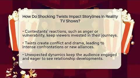 How Do Shocking Twists Impact Storylines in Reality TV Shows? - The Reality Radar