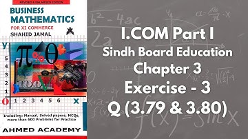Chapter 3 - Exercise 3 - Q 3.79 and 3.80 Solution (I.COM Part 1 Business Math - Sindh Board