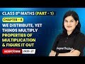 Properties of Multiplication & Figure it Out - We Distribute, Yet Things Multiply | Class 8 Maths