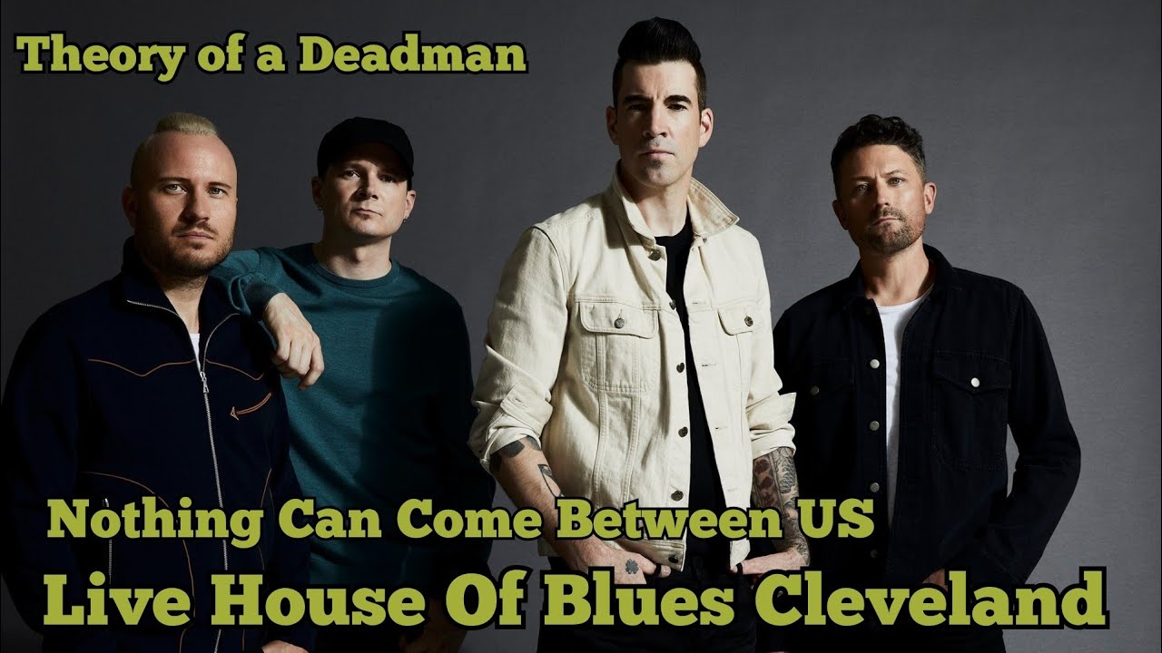 Theory of a Deadman: Nothing Can Come Between US. House Of Blues