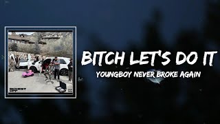 NBA YoungBoy - Btch Lets Do It Lyrics