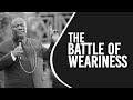 The Battle of Weariness | Archbishop Duncan-Williams | Sunday Rebroadcast