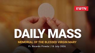 Catholic Daily Mass - Daily TV Mass - July 18, 2026