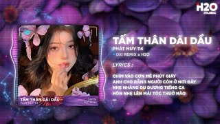 Download Lagu Tấm Thân Dãi Dầu (OXI Remix) - Phát Huy T4 x H2O | Hỡi Thế Gian Kiếp Tương Phùng Remix TikTok MP3