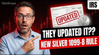 THEY UPDATED IT: The IRS Just Rewrote The Silver 1099 B Rule — Effective Now 2026