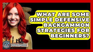 What Are Some Simple Defensive Backgammon Strategies For Beginners? - The Board Game Xpert