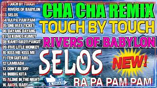 🇵🇭[NEW] 📌SELOS x TOUCH BY TOUCH📀Nonstop Cha Cha Disco Remix 2024🧶Bagong Nonstop Cha Cha Remix 2024
