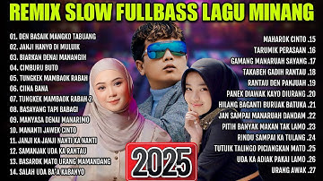 REMIX PALEMBANG SLOW BASS NONSTOP LAGU MINANG POPULER 2025 REMIX SLOW FULLBASS TERBARU