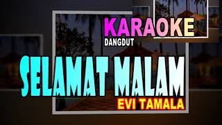 SELAMAT MALAM KARAOKE DANGDUT  (Evi Tamala)