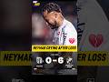 Neymar in Tears after Biggest Career loss in Santos vs Vasco da Gama 0-6 #neymarjr #santos
