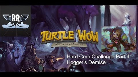 Turtle WOW Hard Core Challenge Part 4 - Hogger