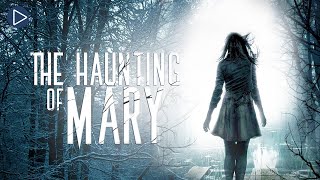 Mary Loss Of Soul The Haunting Of Mary Exclusive Full Horror Movie Premiere Hd 2022