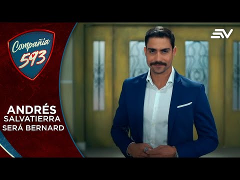 Compañía 593 | Andrés Salvatierra será Bernard | Ecuavisa