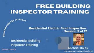 Free Building Inspector Training. Session 9 of 12. Residential Electrical  Final Insp.