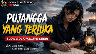 Pujangga yang Terluka – Slow Rock Melayu Paling Menyentuh Hati | Lagu Melayu Terbaru 2026