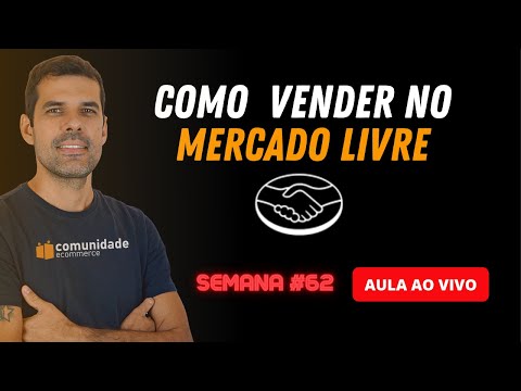 LIVE #62 - COMO VENDER NO MERCADO LIVRE DO ZERO 2022