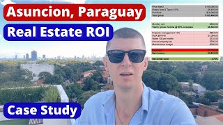 Investing in Asuncion Real Estate in Paraguay  an ROI case study with numbers