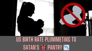 US Birth Rate Continues to Plummet to Satan's Pantry