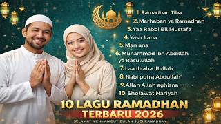 MARHABAN YA RAMADHAN  -  10 LAGU RAMADHAN TERBARU 2026  -   PLAYLIST BULAN RAMADHAN TERBAIK 2026