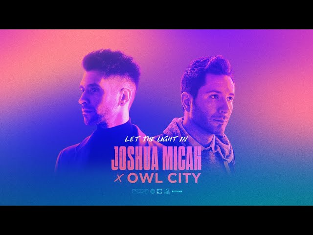Joshua Micah - Let The Light In (feat. Owl City) Lyric Video