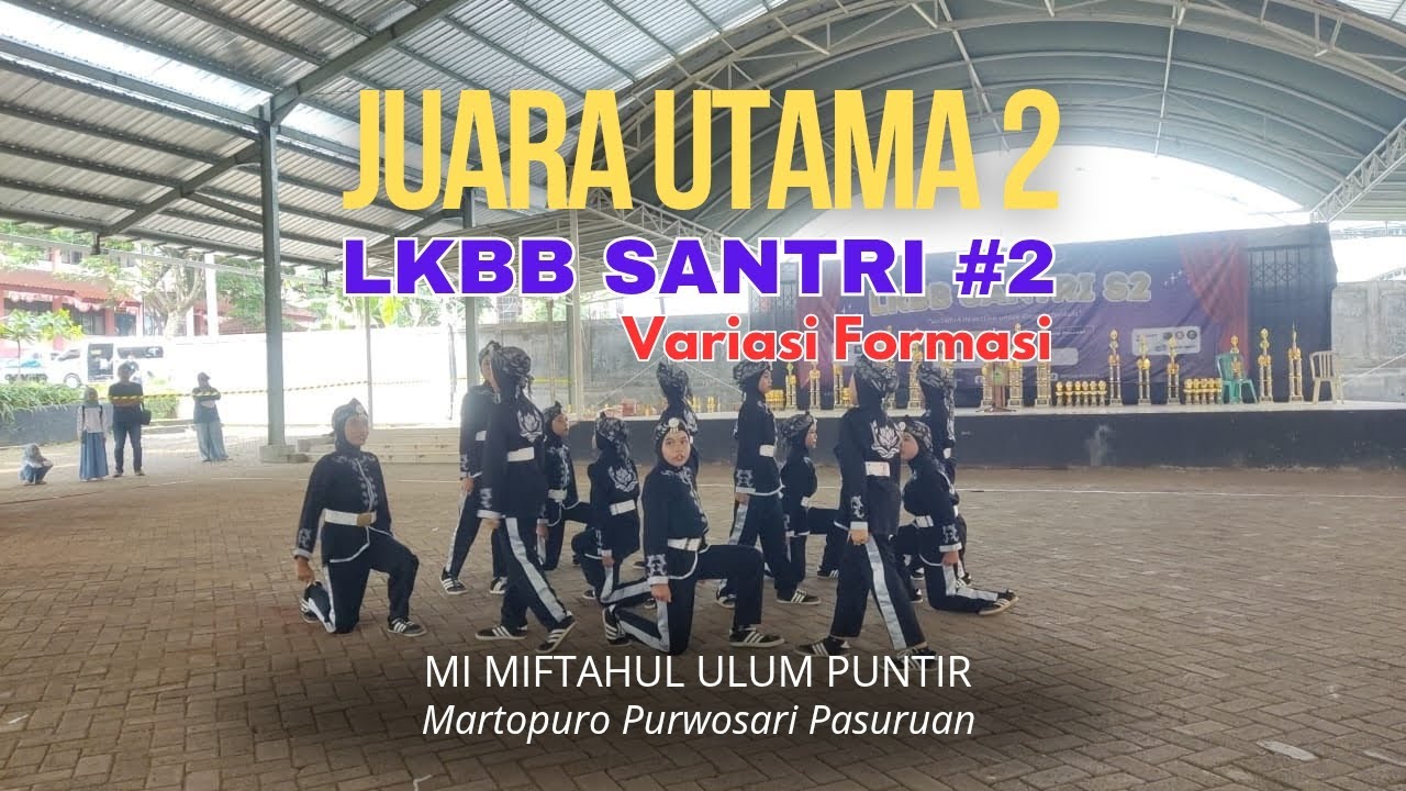 JUARA UTAMA 2 LKBB SANTRI#2|| MI MIFTAHUL ULUM PUNTIR #variasiformasi 