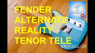 Got A Ukulele Reviews - Fender Alternate Reality Tenor Tele - 4K