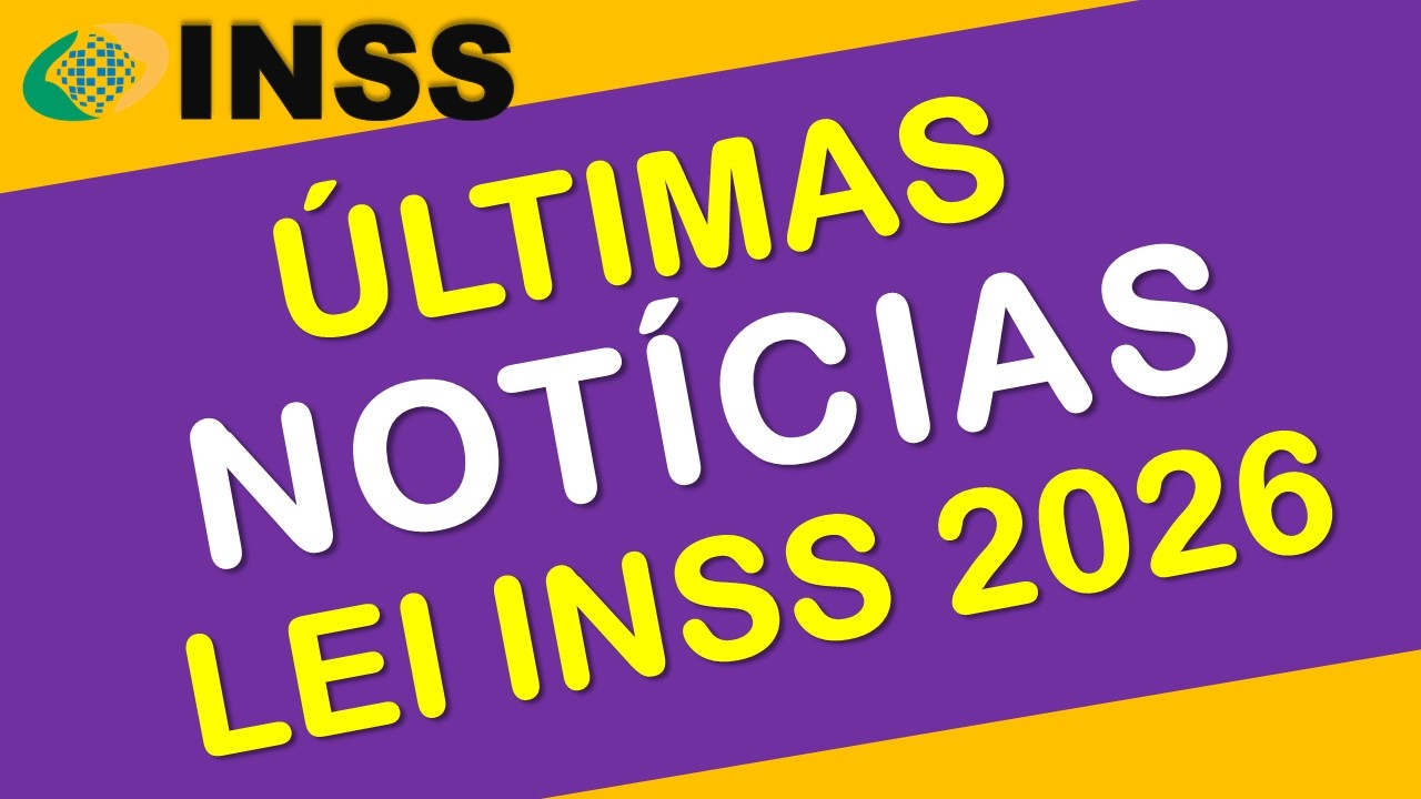 INSS: ÚLTIMAS NOTÍCIAS (LEI 15.327/2026)