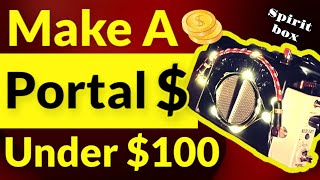 How To Make A Spirit Portal & Talk To Ghosts under $100 #ghosthunting