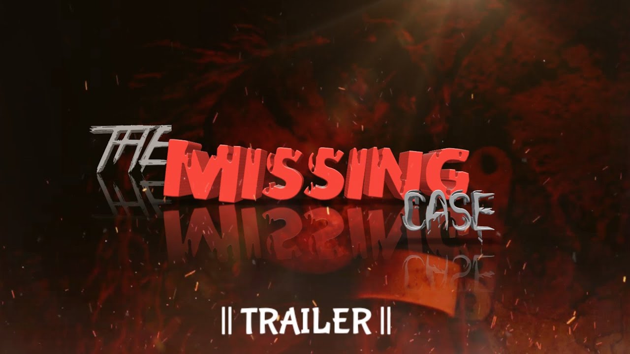 THE MISSING CASE || Official Web series trailer|| In Hindi 2020