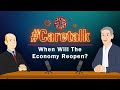 CareTalk Podcast Episode #38 - When Will The Economy Reopen?