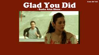 [THAISUB] Glad You Did - Sasha Alex Sloan