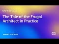 The Tale of the Frugal Architect in Practice | AWS Tech Tales