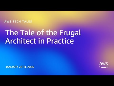 The Tale of the Frugal Architect in Practice | AWS Tech Tales