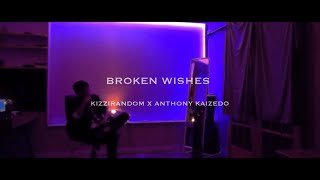 Kizzirandom x Anthony Kaizedo-Broken Wishes (official video)