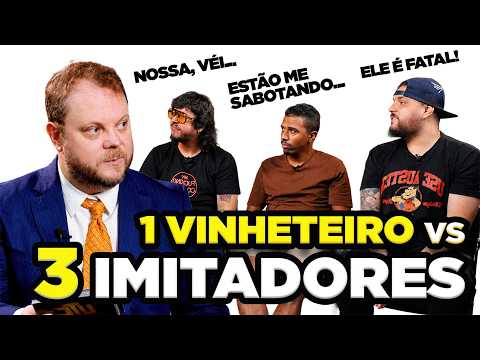 1 VINHETEIRO VS 3 IMITADORES