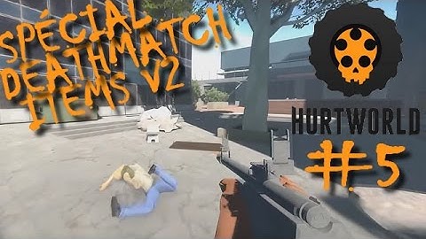 ITEM V2 IS HERE?!!1 | HURTWORLD #5