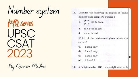 Consider the following in respect to prime number.. | UPSC CSAT PYQ SERIES 2023 | NUMBER SYSTEM |