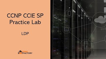 AS 20: LDP | CCNP CCIE SP Practice Lab