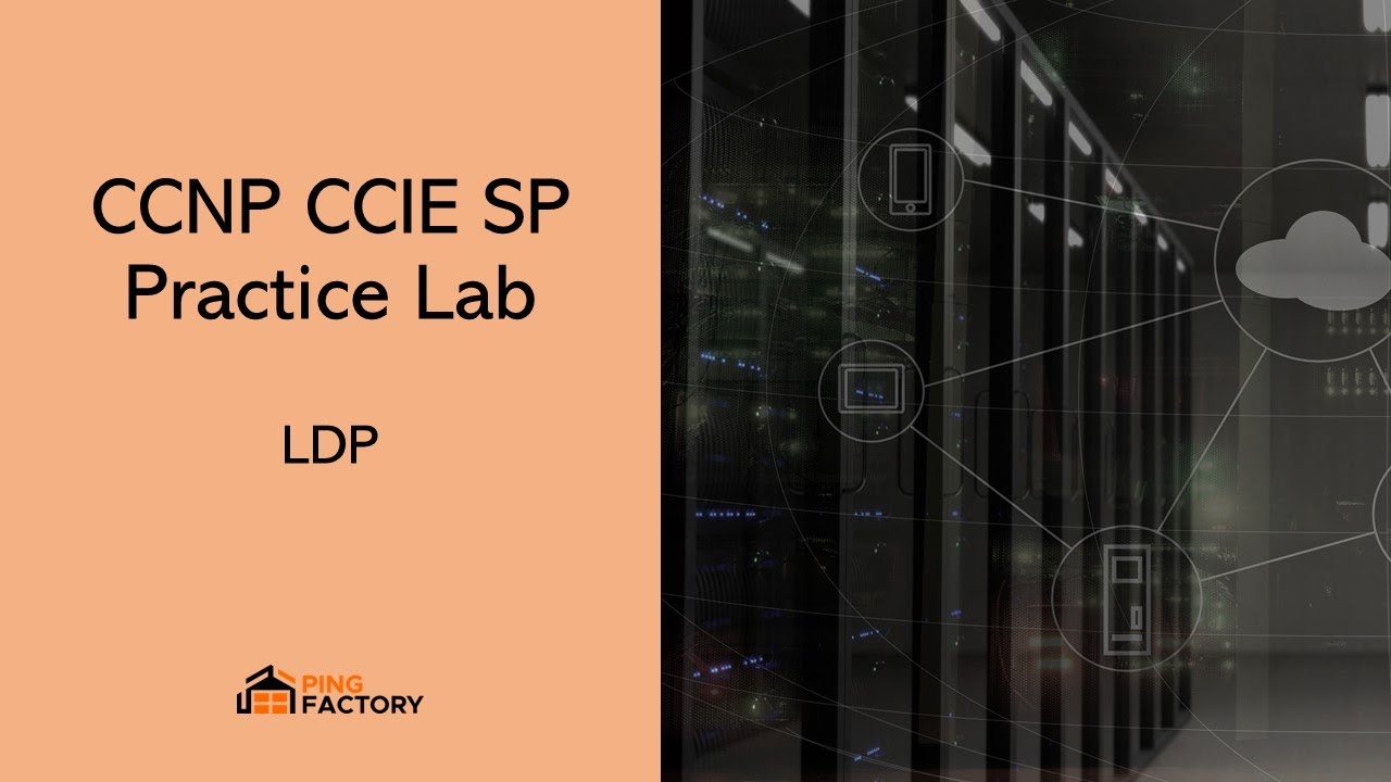 AS 20: LDP | CCNP CCIE SP Practice Lab