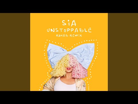 Sia - Unstoppable (R3HAB Remix)