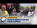 Massa Buruh Sedunia Gelar Aksi May Day Tuntut Kesejahteraan dan Upah Layak - [Primetime News]