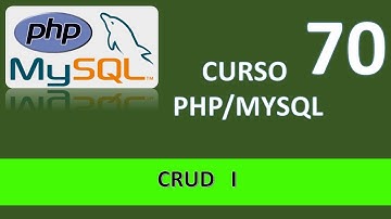 Curso PHP MySql. CRUD I. Vídeo 70