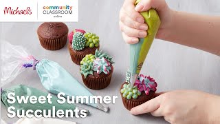 Online Class: Sweet Summer Succulents | Michaels