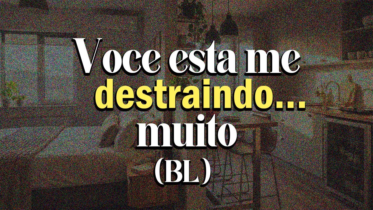 "Distraindo" o seu nerd intelectual - BL Yaoi ASMR?