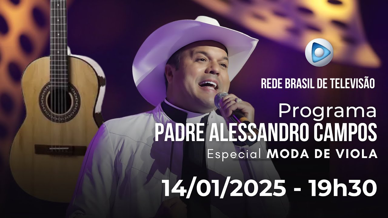 PROGRAMA PADRE ALESSANDRO CAMPOS NA REDE BRASIL DE TELEVISÃO - 14 01 2025
